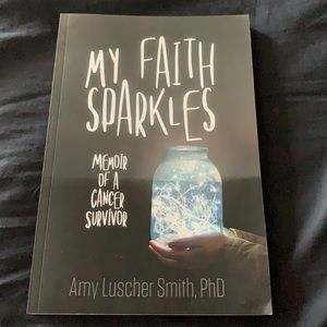 My faith sparkles ~memoir of a cancer survivor.